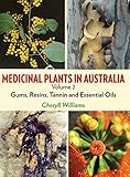 Image de Medicinal Plants in Australia: Volume 2: Gums, Resins, Tannin and Essential Oils