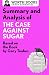 Summary and Analysis of The Case Against Sugar: Based on the Book by Gary Taubes by 