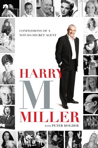 Harry M Miller: Confessions of a Not-So-Secret Agent by Harry M Miller