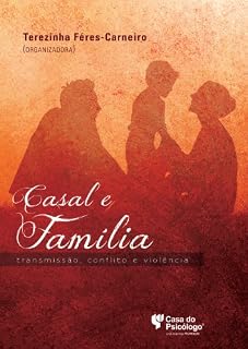 Livro Casal e família: transmissão, conflito e violência