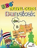 Kids' Travel Guide - Bangkok: Kids enjoy the best of Bangkok with fascinating facts, fun activities, useful tips, quizzes and Leonardo!