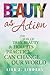 Beauty as Action: The Way of True Beauty and How Its Practice Can Change Our World by Lisa Z. Lindahl