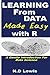 Learning from Data Made Easy with R: A Gentle Introduction for Data Science