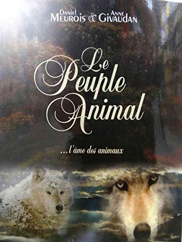 Peuple animal (French Edition) by Daniel Meurois-Givaudan