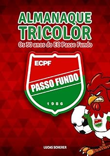 Livro Almanaque Tricolor: Os 30 anos do EC Passo Fundo