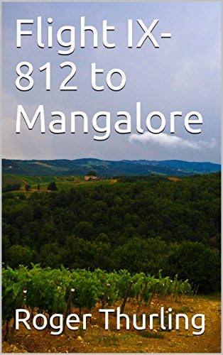 Flight IX-812 to Mangalore (VARIAE LECTIONES Book 12)