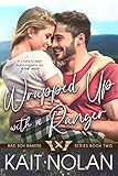 Wrapped Up with a Ranger: A small town military