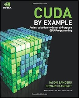 CUDA by Example: An Introduction to General-Purpose GPU Programming