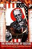 The Borderlands of Culture: Américo Paredes and the Transnational Imaginary (New Americanists)