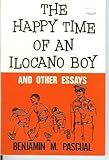 The Happy Time of an Ilocano Boy and Other Stories, Pascual, Benjamin M., 971100352X