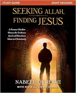 Seeking Allah, Finding Jesus : A Former Muslim Shares the Evidence that Led Him from Islam to Christianity (Study Guide), by Nabeel Qureshi