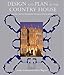 Design and Plan in the Country House: From Castle Donjons to Palladian Boxes (Paul Mellon Centre for by