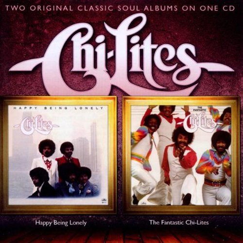 The Chi-Lites - Happy Being Lonely / Fantastic Chi-Lites - Zortam Music