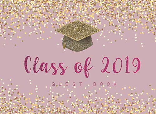 Class of 2019 Guest Book: 2019 Graduation Parties | Congratulatory Message Book for Best Wishes Comments | Perfect for Graduation Party and ... Book for University, College, High School) (Best Wishes Messages For Graduation)