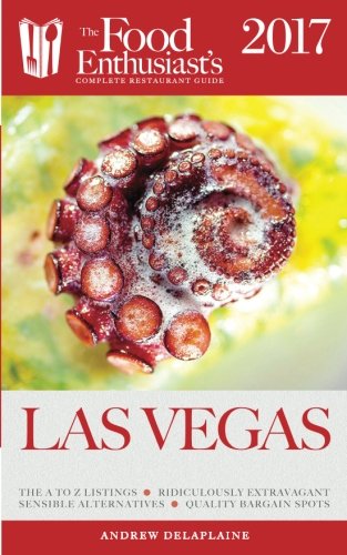 Download Las Vegas - 2017 (The Food Enthusiast's Complete Restaurant Guide) Download Las Vegas - 2017 (The Food Enthusiast's Complete Restaurant Guide)