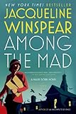 Among the Mad: A Maisie Dobbs Novel (Maisie Dobbs Mysteries Series Book 6) by Jacqueline Winspear