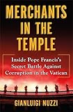 Merchants in the Temple: Inside Pope Francis's Secret Battle Against Corruption in the Vatican