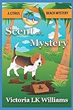 SCENT OF A MYSTERY...A CITRUS BEACH MYSTERY (Citrus Beach Mysteries)