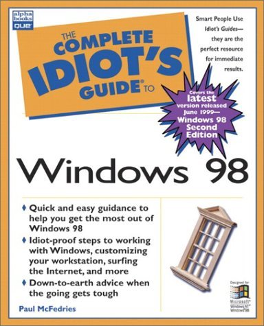 Complete Idiot's Guide to Microsoft Windows 98 (The Complete Idiot's Guide) by Paul McFedries
