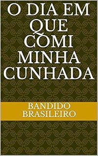 Livro O DIA EM QUE COMI MINHA CUNHADA