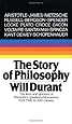 The Story of Philosophy: The Lives and Opinions of the World's Greatest Philosophers
