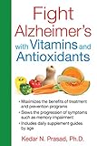 Fight Alzheimer's with Vitamins and Antioxidants