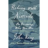 Hiking with Nietzsche: On Becoming Who You Are