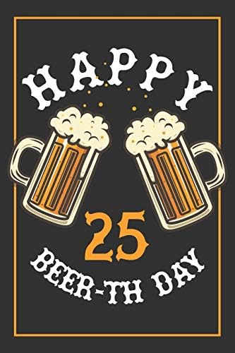 25th Birthday Notebook Lined Journal Notebook Beer Themed 25 Yr Old Gift Fun And Practical Alternative