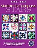 Mariner's Compass Stars: 24 Stellar Paper-Pieced Blocks & 9 Easy Quilt Projects by