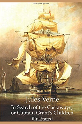In Search of the Castaways; or Captain Grant's Children (illustrated)
