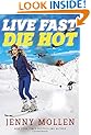 Live Fast Die Hot