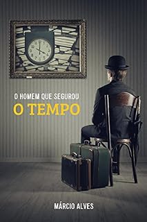 Livro O homem que segurou o tempo