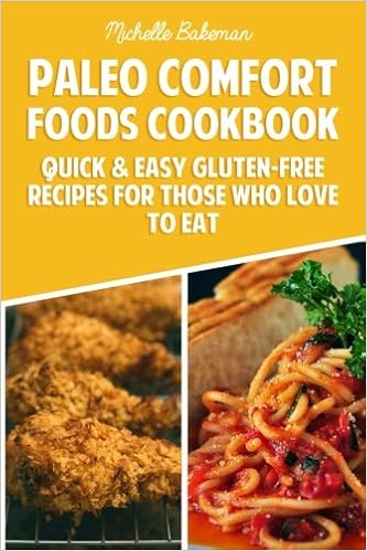 Paleo Comfort Foods Cookbook Quick Easy Gluten Free Recipes For