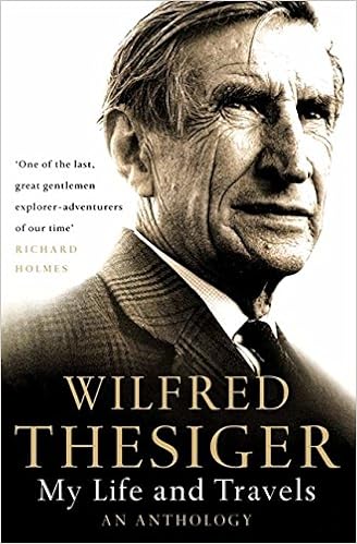 Wilfred Thesiger: My Life and Travels
