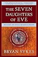 The Seven Daughters of Eve: The Science That Reveals Our Genetic Ancestry