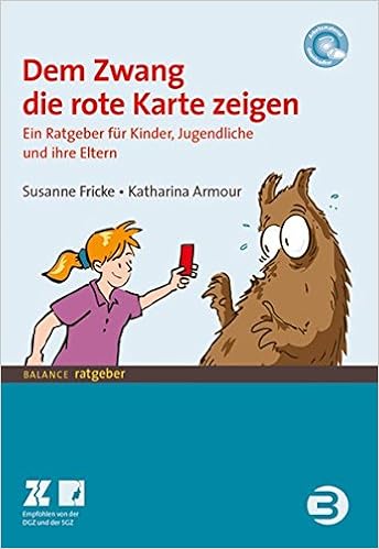 Dem Zwang Die Rote Karte Zeigen Ein Ratgeber Fur Kinder Und Jugendliche Und Ihre Eltern Balance Ratgeber Amazon De Fricke Susanne Armour Katharina Bucher Dem Zwang Die Rote Karte Zeigen Ein Ratgeber Fur Kinder Und Jugendliche Und Ihre Eltern Balance Ratgeber Amazon De Fricke Susanne Armour Katharina Bucher