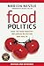 Food Politics: How the Food Industry Influences Nutrition and Health (Volume 3) (California Studies by Marion Nestle, Michael Pollan