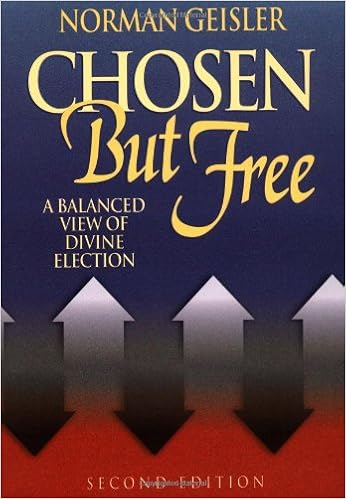 Amazon Com Chosen But Free 9780764225215 Geisler Norman L Books