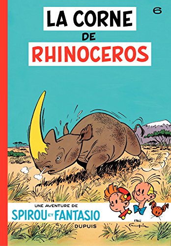 Spirou et Fantasio - Tome 6 - La corne du rhinoceros (French Edition) by Franquin