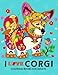 I love Corgis Coloring Books for Adults: Dog Animal Stress-relief Coloring Book For Grown-ups by Balloon Publishing