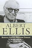 Rational Emotive Behavior Therapy: It Works for Me - It Can Work for You