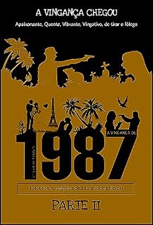 Livro A VINGANÇA DE 1987: PARTE 2