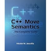 C++ Move Semantics - The Complete Guide: First Edition