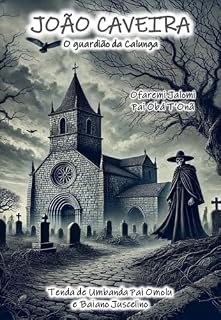 Livro João Caveira: O Guardião da Calunga (Ilustrado) (Guardião de Mistérios: A Jornada das Entidades)