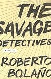 The Savage Detectives: A Novel by Bolaño, Roberto (2007) Hardcover