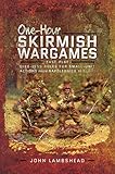One-hour Skirmish Wargames: Fast-play Dice-less Rules for Small-unit Actions from Napoleonics to Sci by