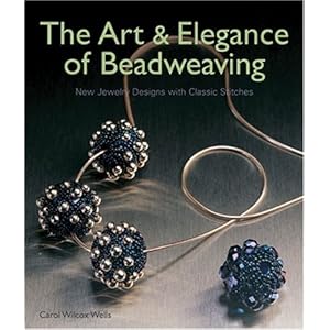 The Art & Elegance of Beadweaving: New Jewelry Designs with Classic Stitches