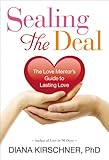 Sealing the Deal: The Love Mentor's Guide to Lasting Love