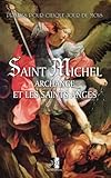Saint Michel Archange et les saints Anges: Prières et exercices pour chaque jour du mois des Anges by Liguori, Faber