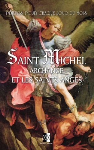 Saint Michel Archange et les saints Anges: Prières et exercices pour chaque jour du mois des Anges by Liguori, Faber, Soyer